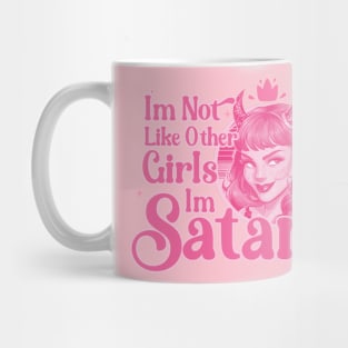 i'm not like other girls i'm satan worse sarcastic Mug